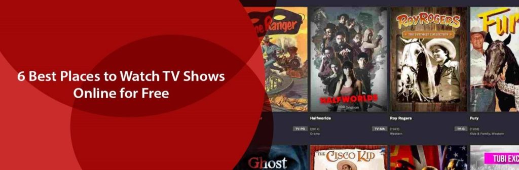 6 Best Places to Watch TV Shows Online for Free Best Places to Watch TV Shows Online