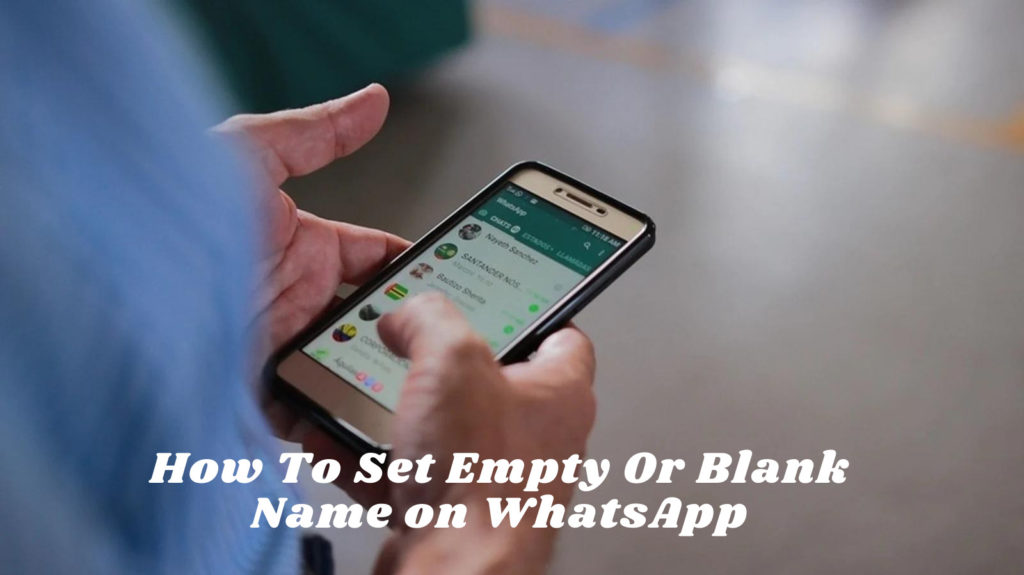 How To Set Empty Or Blank Name on WhatsApp How To Set Empty Or Blank Name on WhatsApp