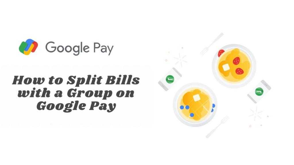 How to Split Bills with a Group on Google Pay How to Split Bills with a Group on Google Pay