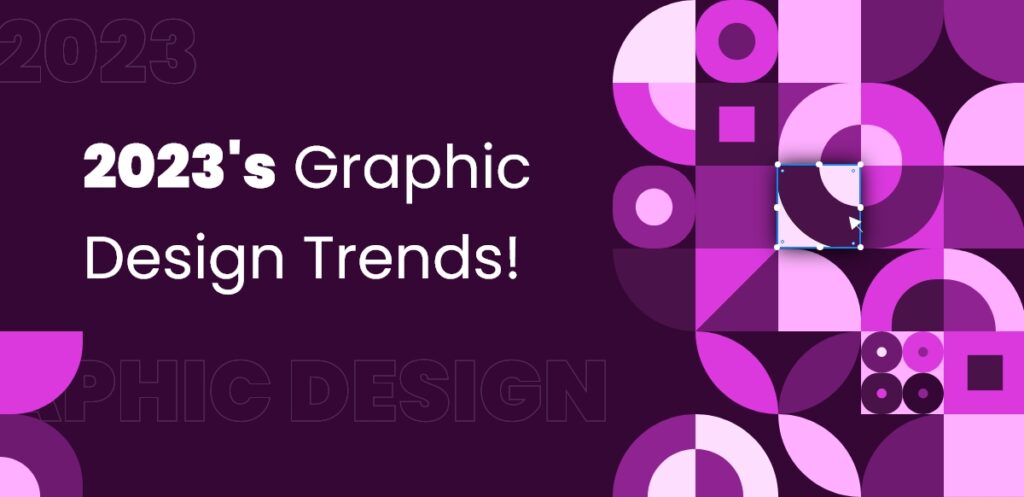 Design Evolution: The Top Graphic Design Trends for 2023 Graphic Design Trends